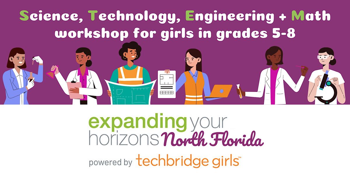 Expanding Your Horizons - Fall STEM Workshop for Middle School Girls