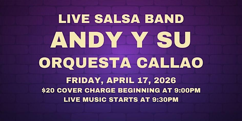 Live Salsa Band: Andy Y Su Orquesta Callao - Friday, April 17, 2026 ...