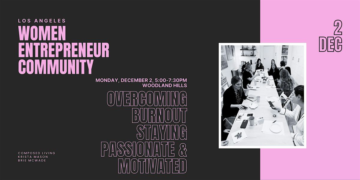 Women Entrepreneurs Community: Overcoming Burnout & Staying Passionate