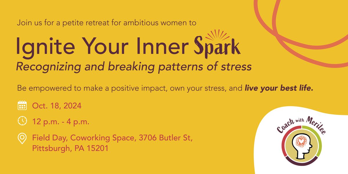 A Petite Retreat for Women to "Ignite Your Inner Spark"