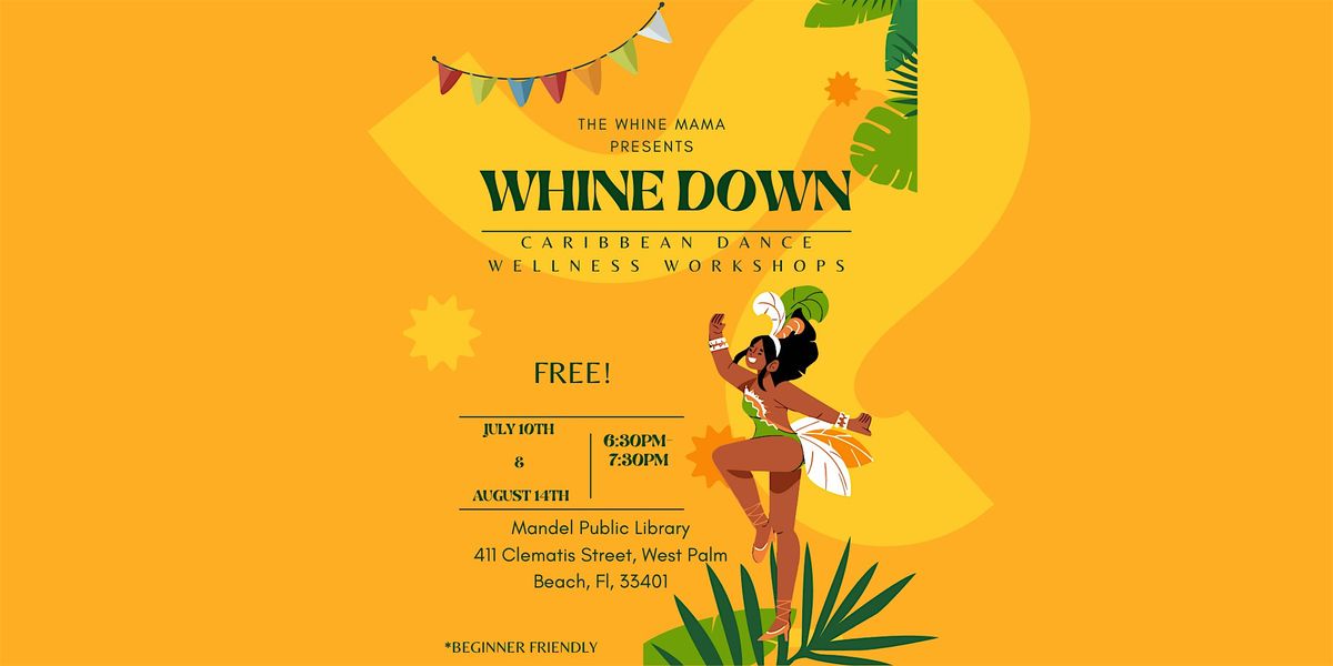 Whine Down: Caribbean Dance Wellness Workshop