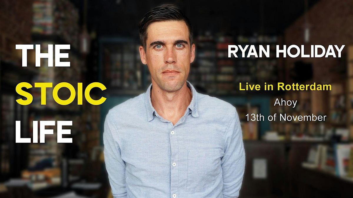 Ryan Holiday Live in Rotterdam: The Stoic Life