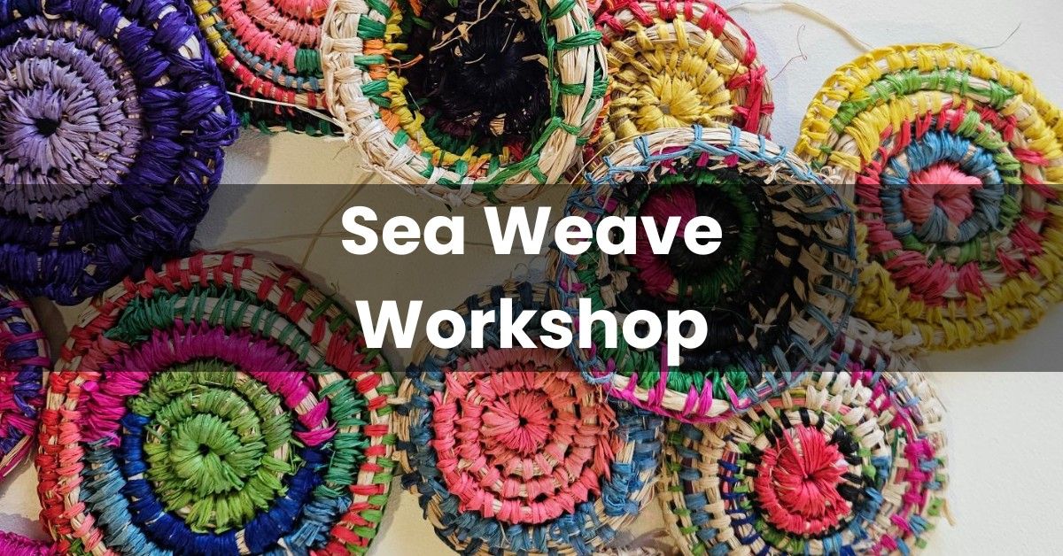 Sea Weave Workshop