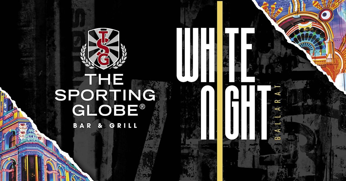 White Night at The Sporting Globe Ballarat