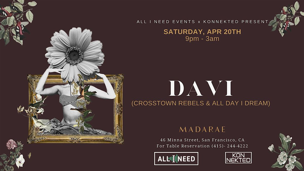 All I Need Events  &  Konnekted  w\/ DAVI (Crosstown Rebels ) at MadaRae