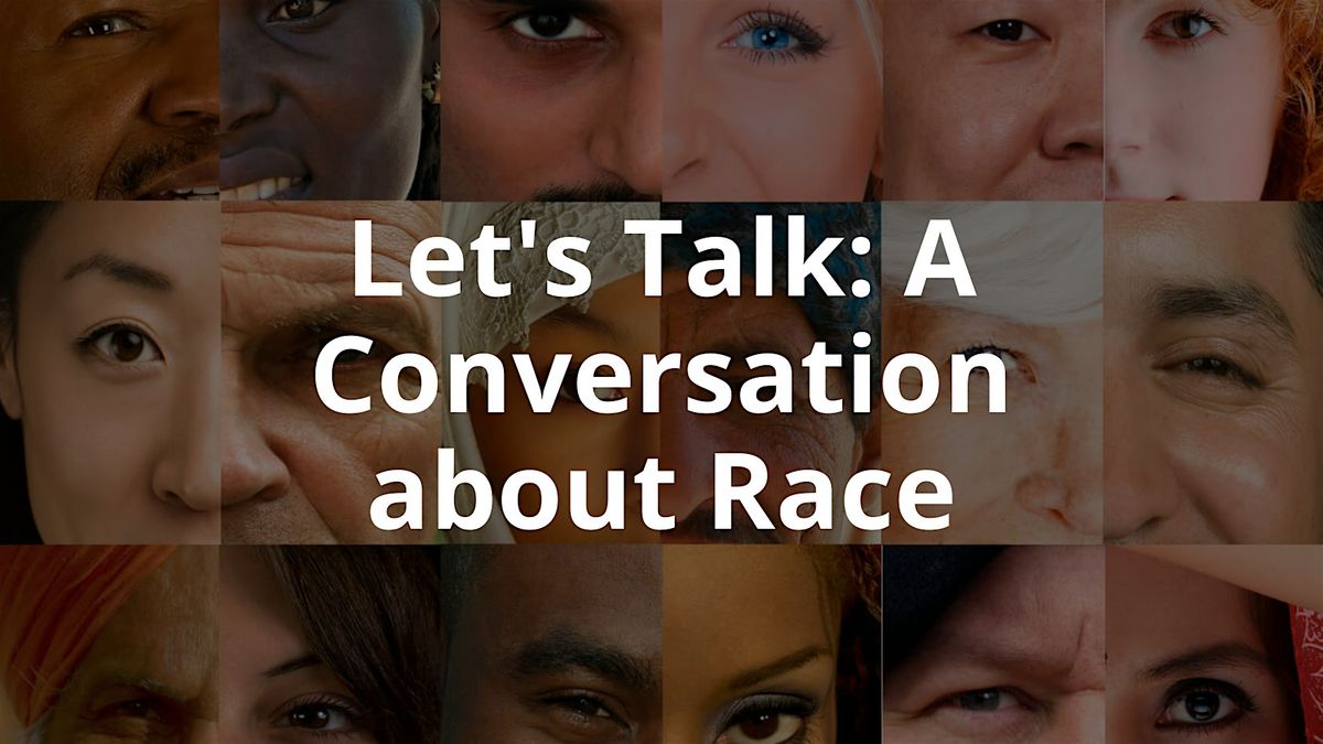 Let's Talk: A Conversation about Race