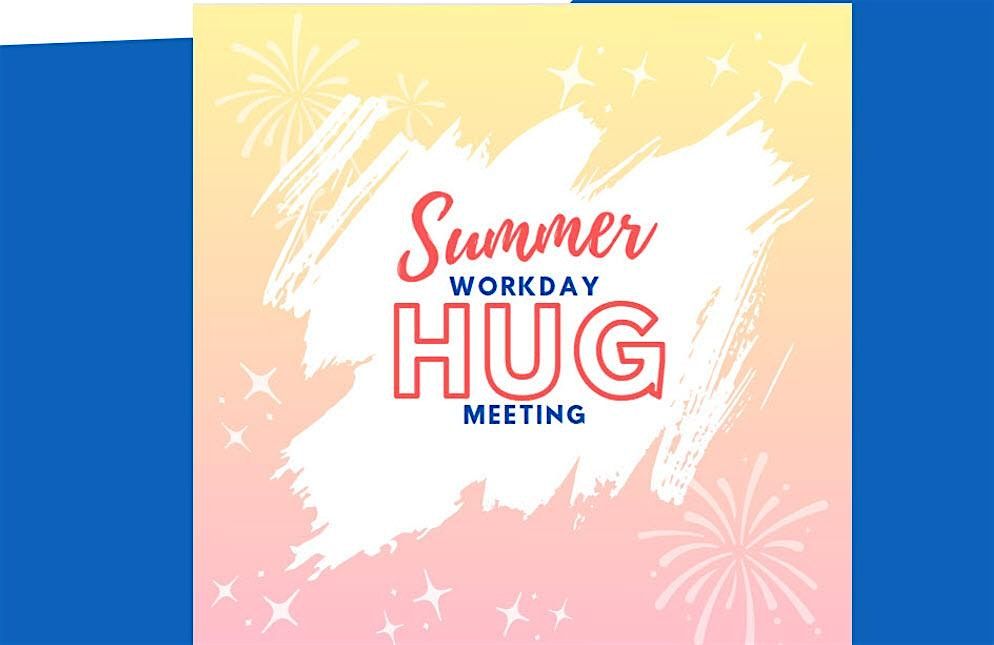 Summer Workday HUG Meeting