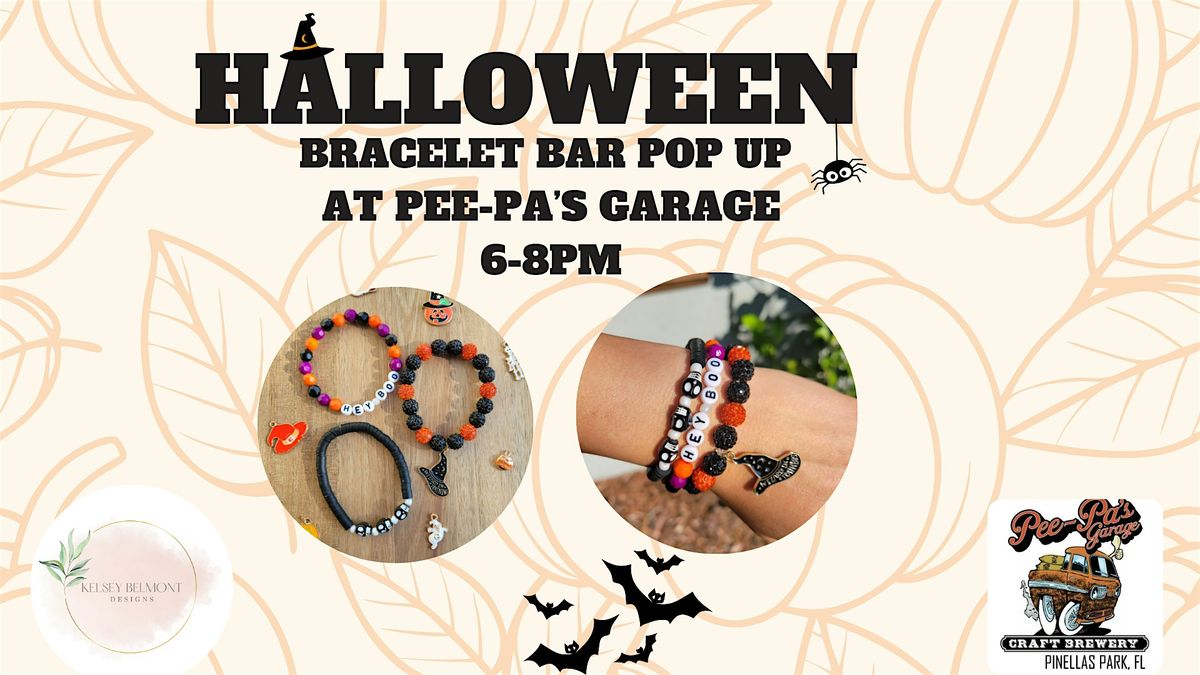 Halloween Bracelet Bar Pop up at Pee-Pa's Garage