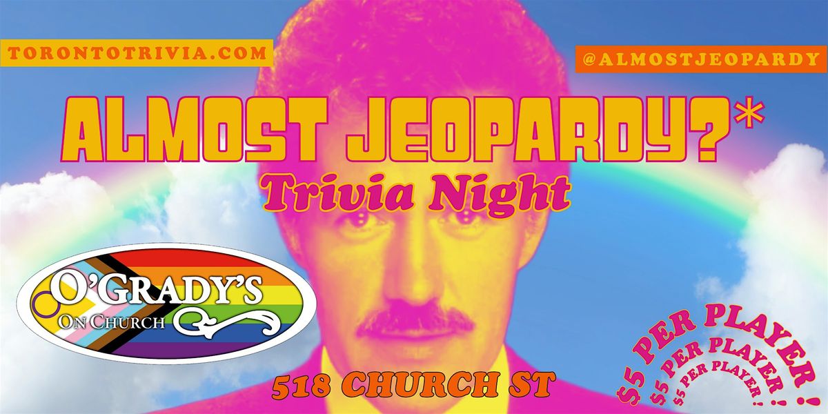 Almost Jeopardy?* Trivia Mondays @ O'Grady's