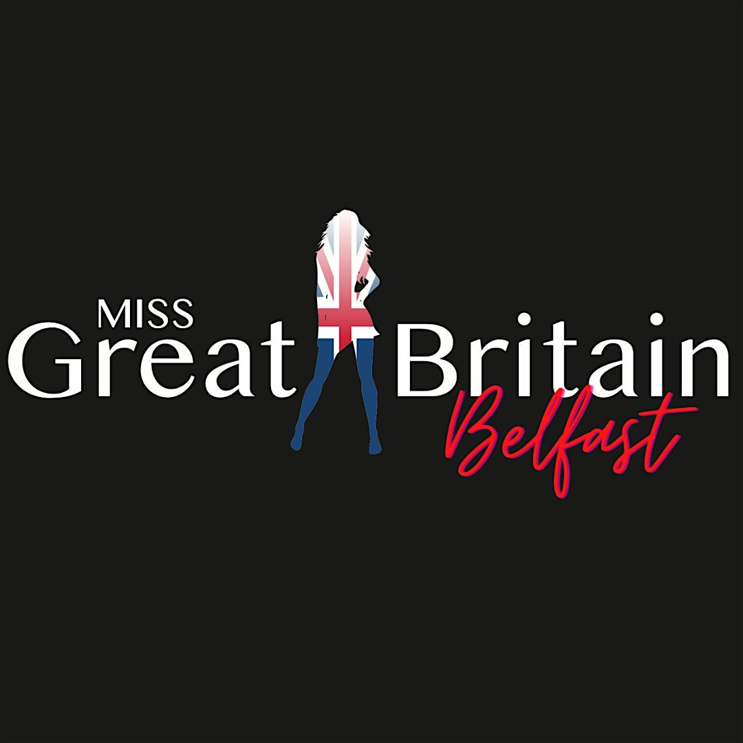 Miss Great Britain Belfast Final