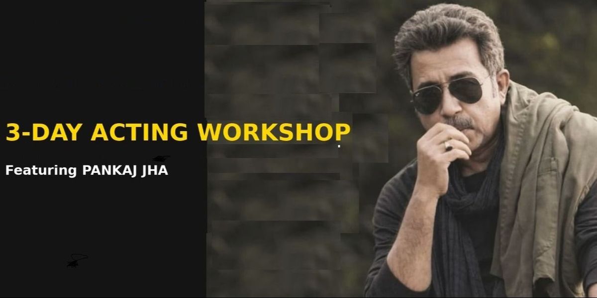 Acting Workshop with Pankaj Jha