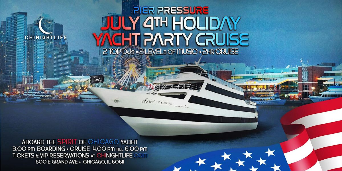Chicago 4th of July Party Cruise | Pier Pressure\u00ae Yacht