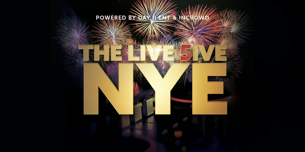 LIVE 5IVE NEW YEAR'S EVE EXTRAVAGANZA