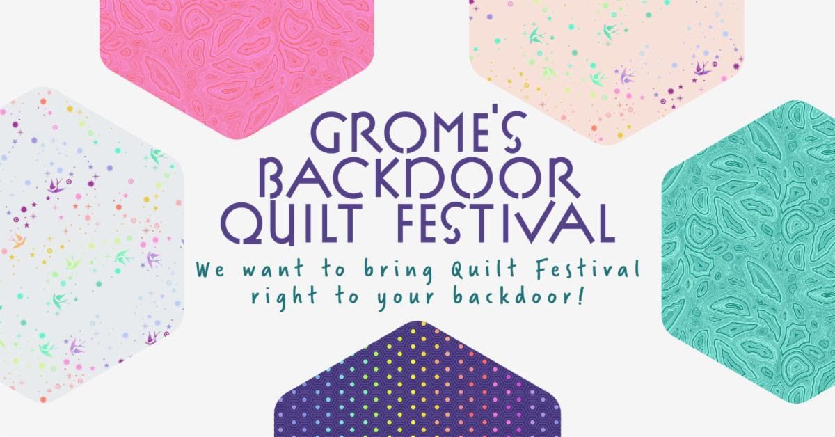 Grome's 5th Annual Backdoor Quilt Festival