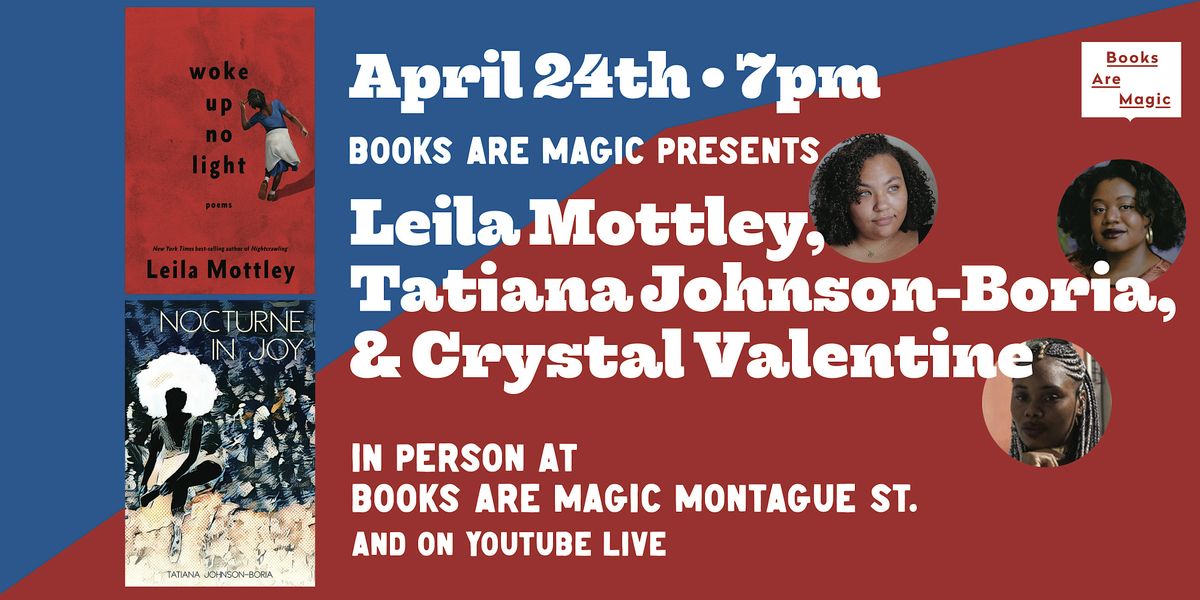 Poetry Night w\/ Leila Mottley, Tatiana Johnson-Boria, & Crystal Valentine