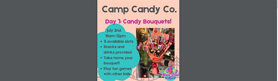 Camp Candy Co. Day 1: Candy Bouquets!
