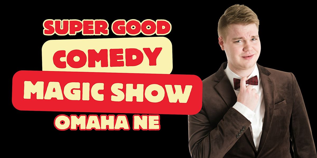 The Super Good Comedy Magic Show