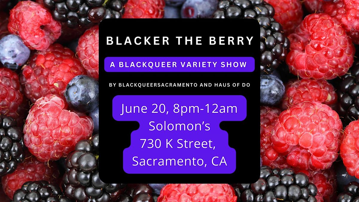 Blacker The Berry: A BlackQueer Variety Show Experience