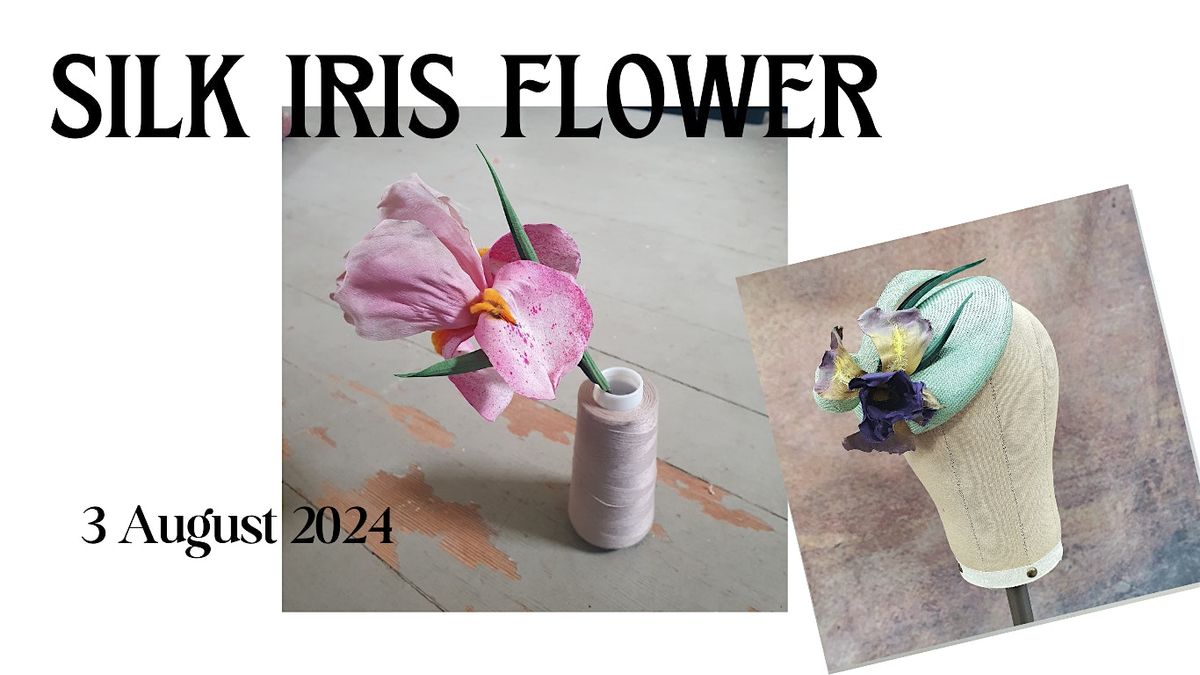 Silk Iris Flower Workshop