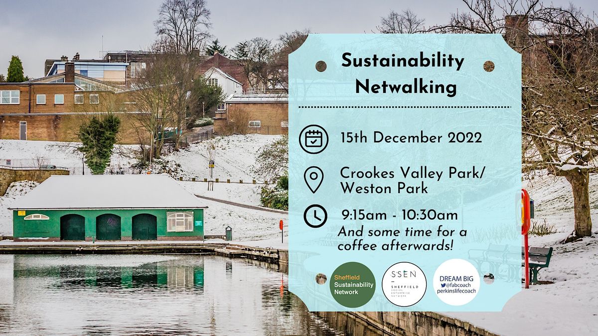 Netwalking Events Sustainability Netwalking: December, Crookes Valley Park, Sheffield, 15 ...