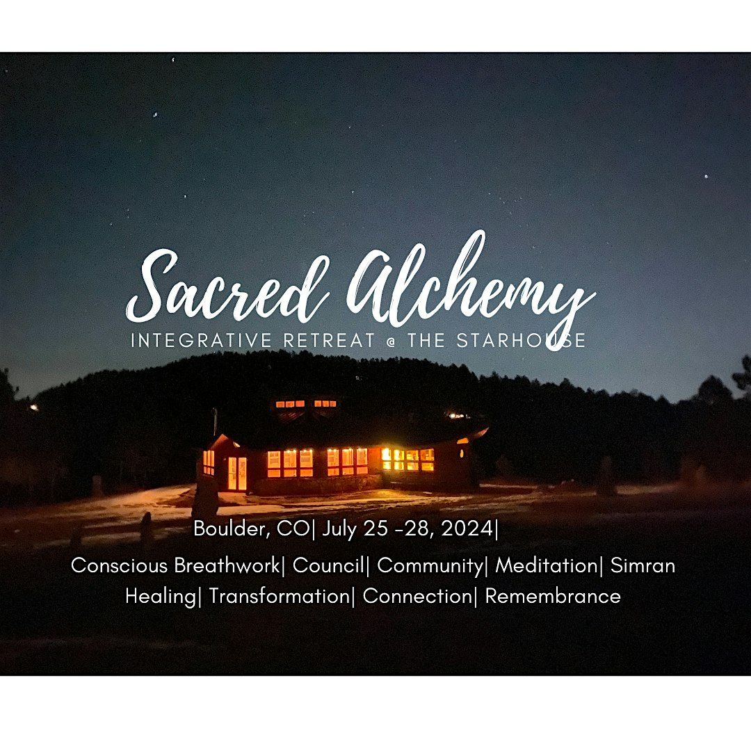 Sacred Alchemy Integrative Retreat (Starhouse, Boulder, CO)