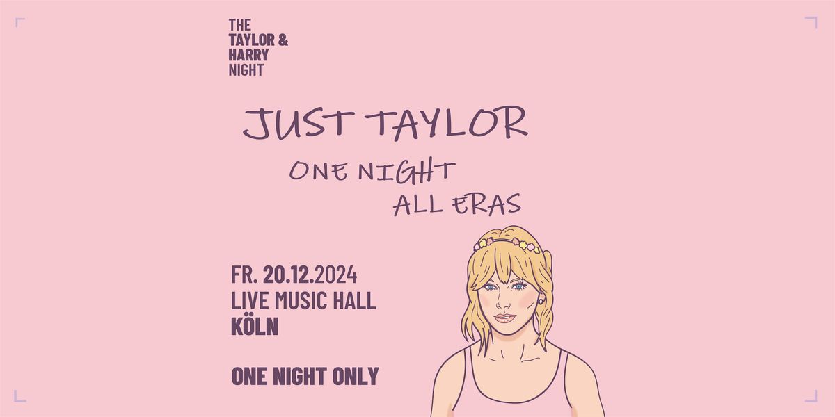 Just Taylor - One Night All Eras \/\/ Live Music Hall K\u00f6ln