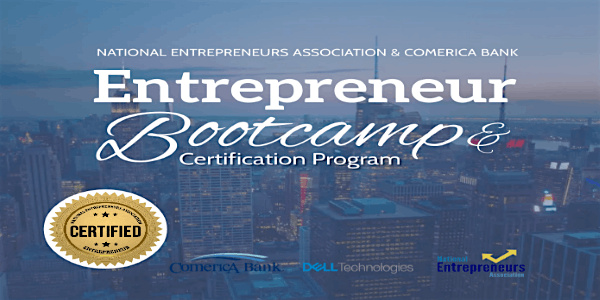 NEA Comerica Entrepreneur Bootcamp & Certification Orientation Cohort 9