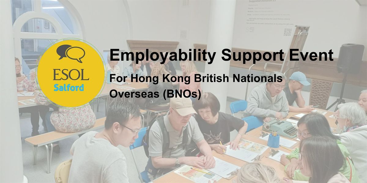 Hong Kong British Nationals Overseas (BNOs) Employability Support Event