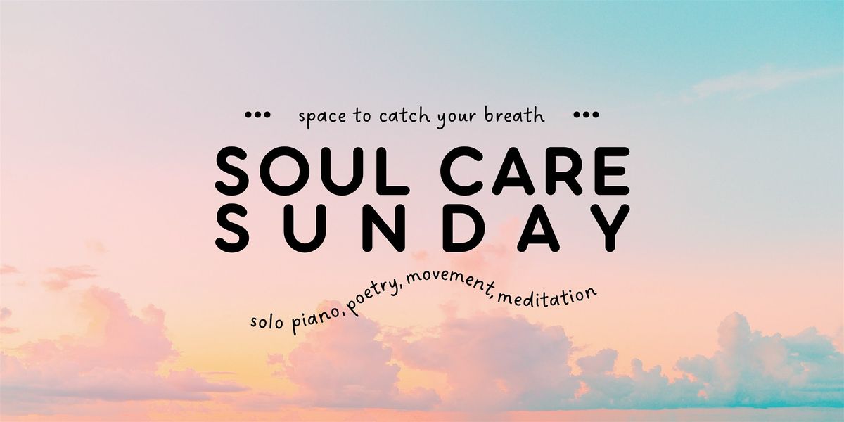 Soul Care Sunday: music, movement, meditation