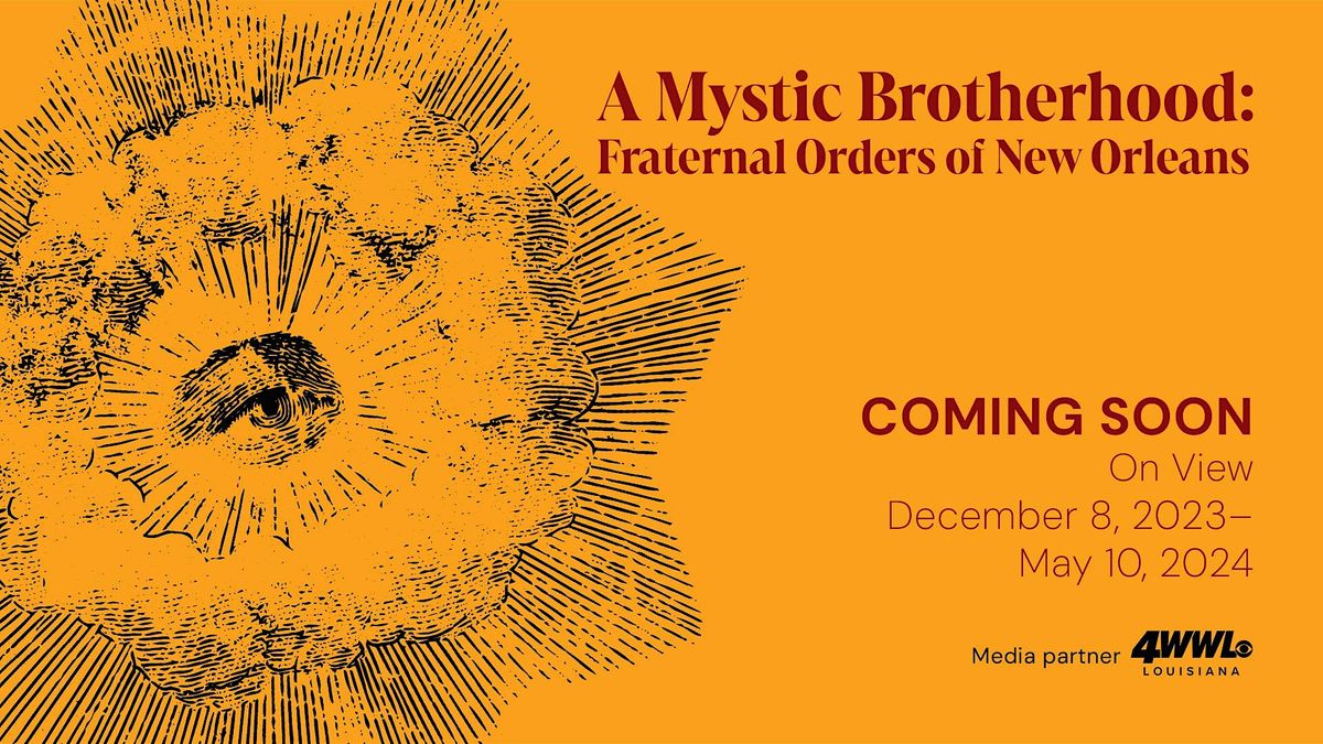 A Mystic Brotherhood: Fraternal Orders of New Orleans