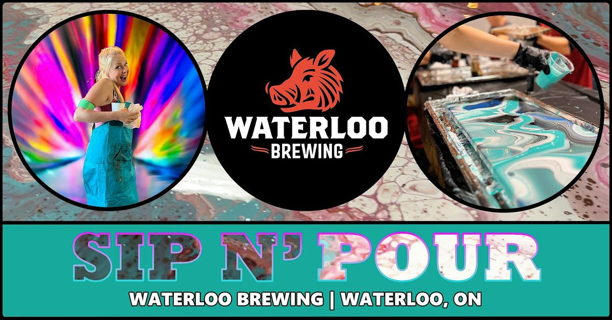 Sip N' Pour Workshop at Waterloo Brewing!