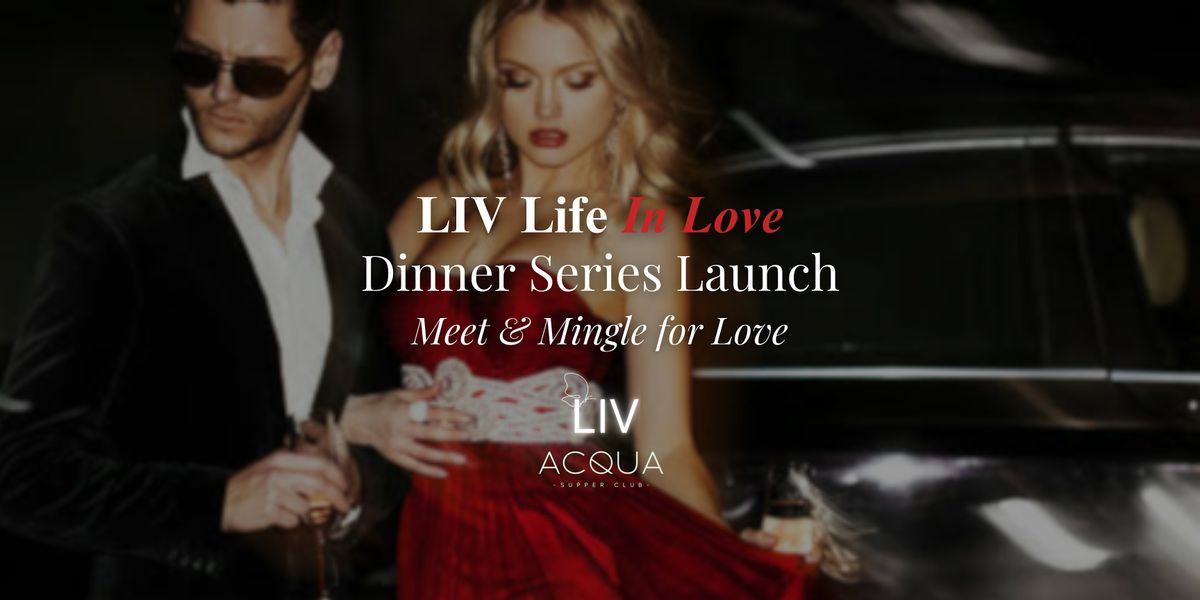 LIV Life In Love Launch Party: Meet & Mingle for Love