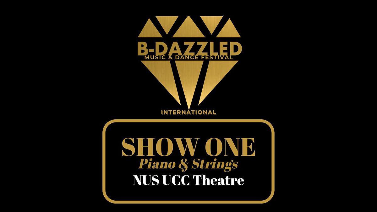 B-dazzled Music & Dance Festival SHOW ONE (Piano & Strings)