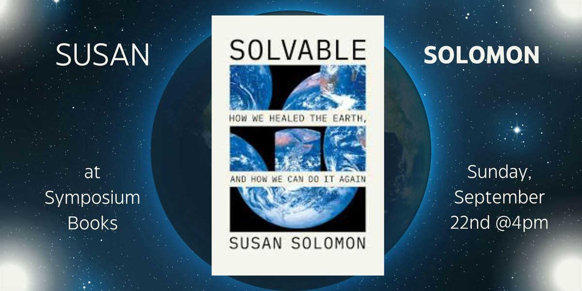 Climate Solutions with Susan Solomon\u2019s \u201cSolvable\u201d