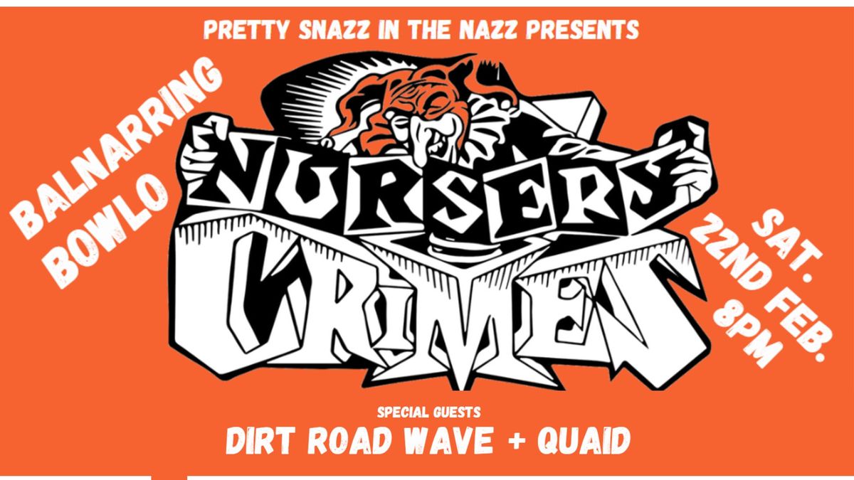 Nursery Crimes + Dirt Road Wave + Quaid