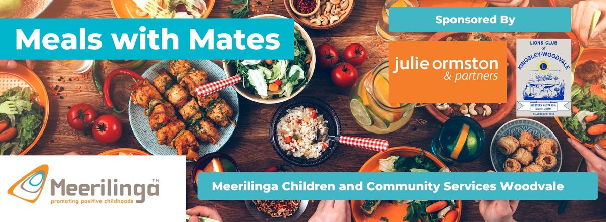 Meals with Mates \/\/ July \/\/ Meerilinga Woodvale 