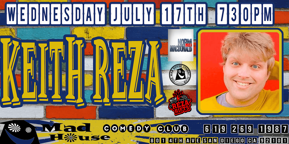 Comedian Keith Reza  live in San Diego at the Mad House Comedy Club!