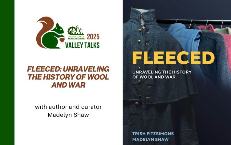 Valley Talks: Fleeced: Unraveling the History of Wool and War with author and curator Madelyn Shaw 