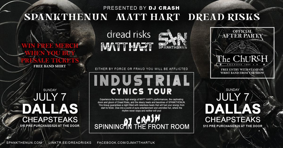 INDUSTRIAL CYNICS TOUR DALLAS: feat SPANKTHENUN, DREAD RISKS, MATT HART (UK)