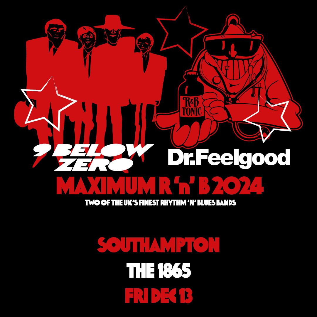 Dr Feelgood + Nine Below Zero \u2022 The 1865 \u2022 Southampton