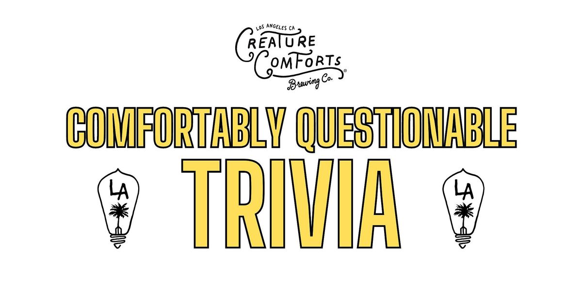Comfortably Questionable Trivia