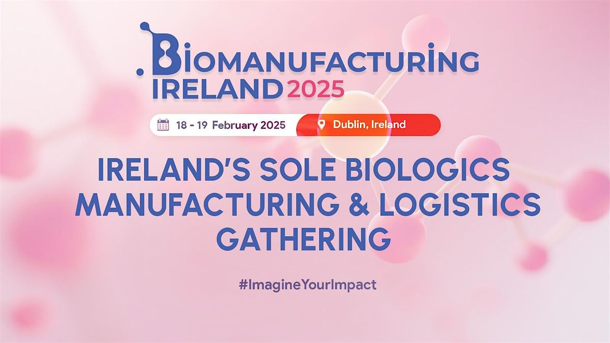 Biomanufacturing Ireland  2025 (International Biopharmas)