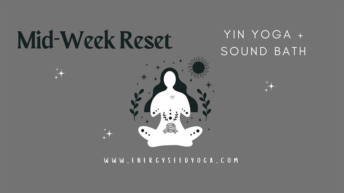 Mid-Week Reset: Yin Yoga + Sound Bath