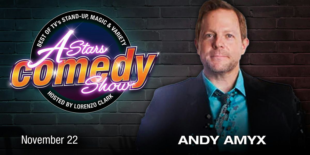 A-Stars Comedy: Andy Amyx