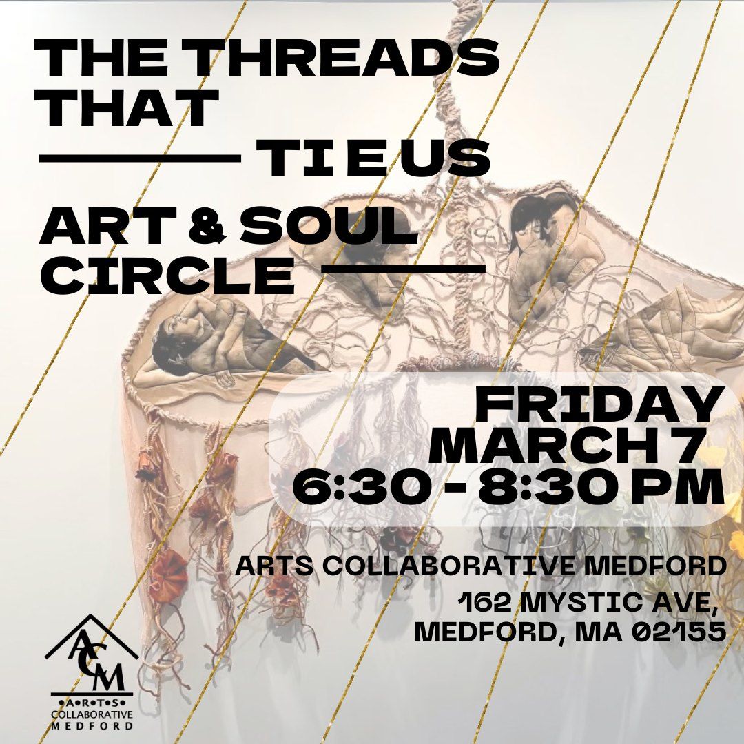 Art & Soul Circle: The Threads That Tie Us