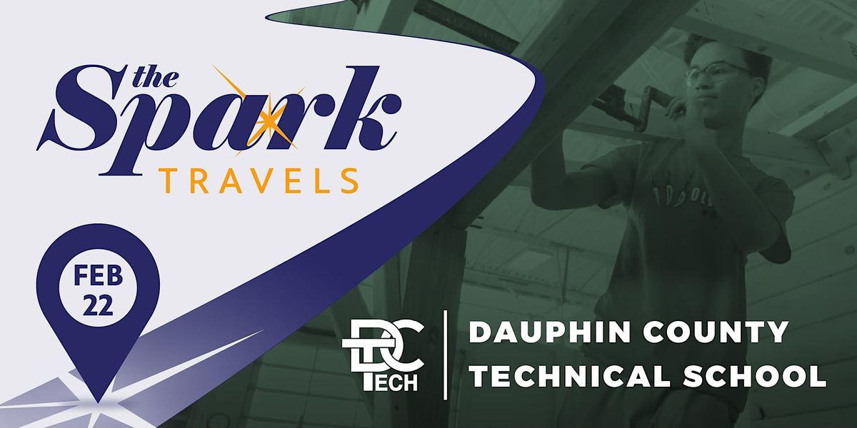 The Spark Travels to Dauphin County Technical School