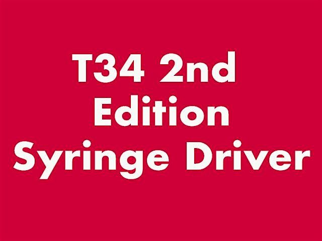 T34 2nd Edition Syringe Driver