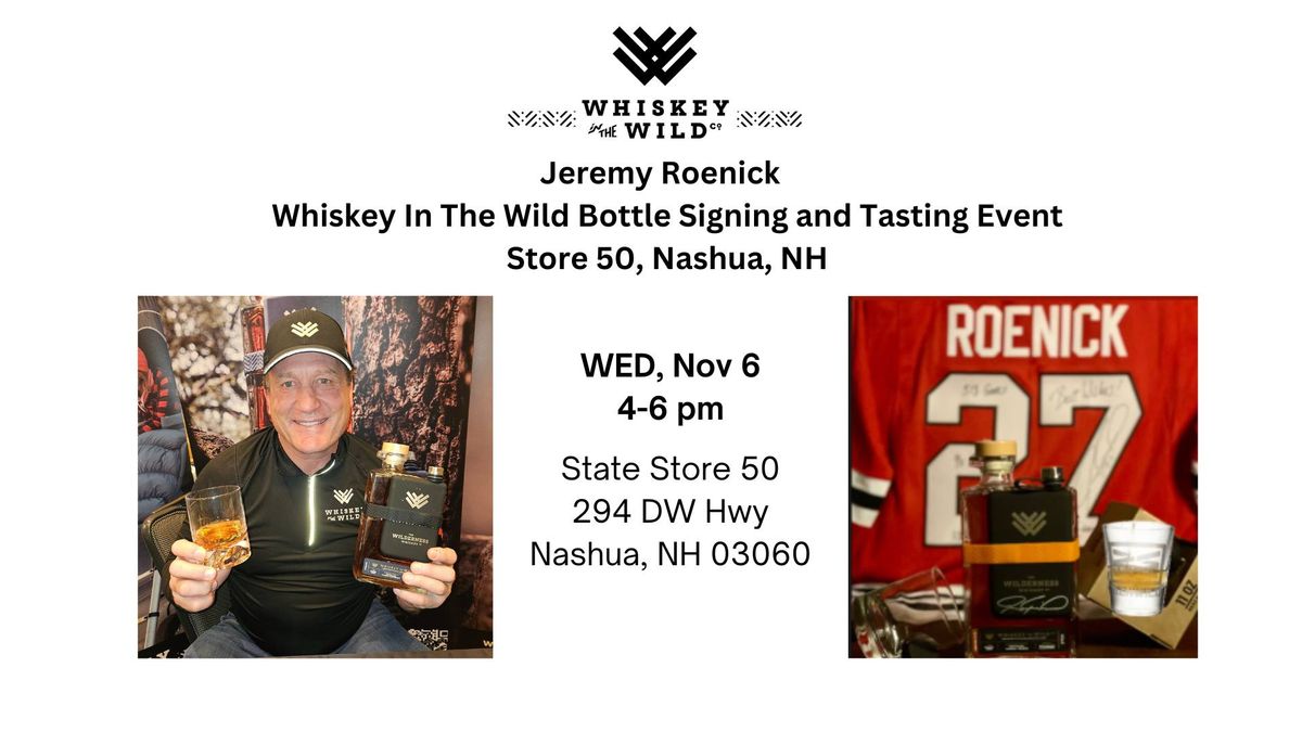 Jeremy Roenick Bottle signing and Whiskey In The Wild Co tasting Event In Nashua, NH: Nov 6, 4-6 EDT