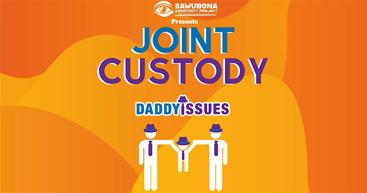 Joint Custody with Daddy Issues