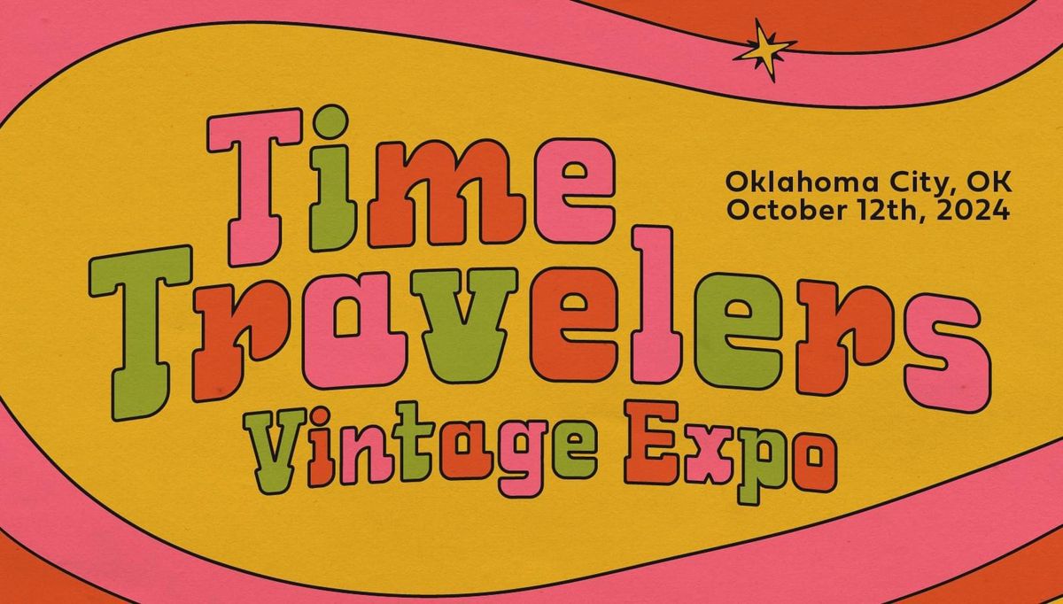 OKC, OK - Time Travelers Vintage Expo